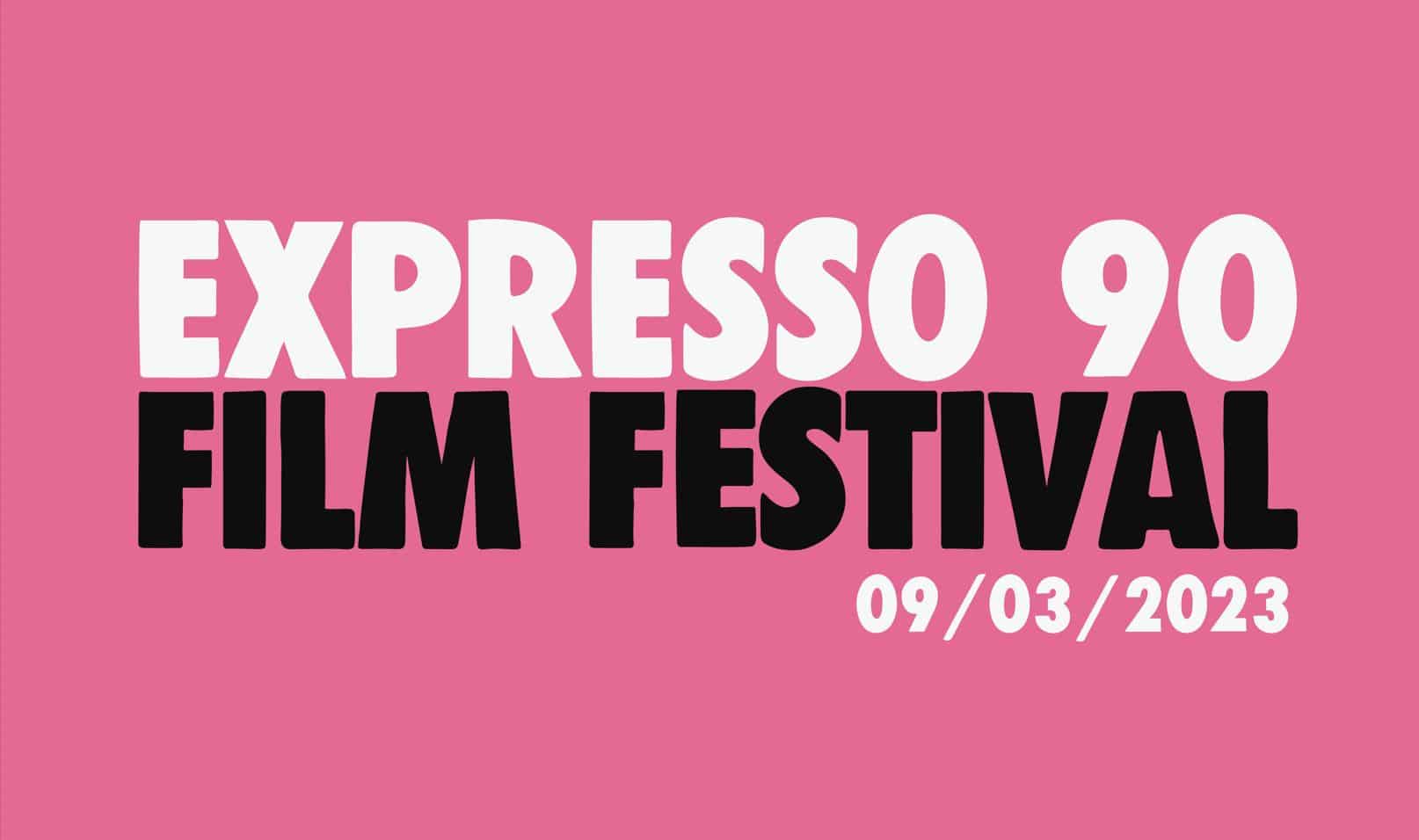 Expresso 90 Film Festival 2023